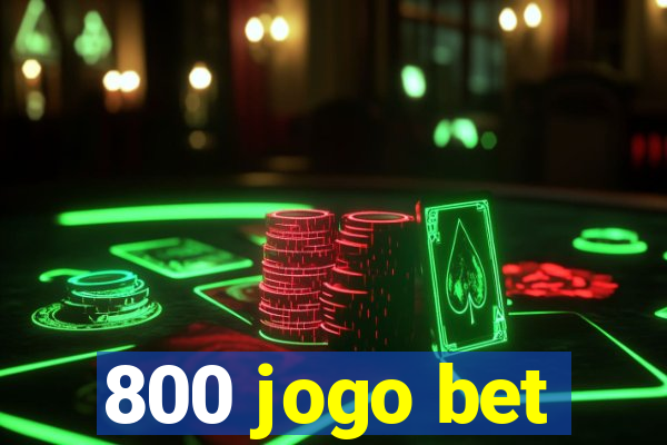 800 jogo bet